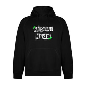 Sudadera con capucha "No Somos Nada"